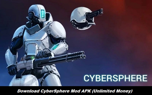 Cyber​​Sphere Mod APK